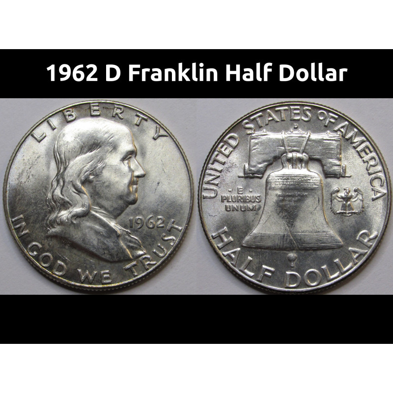 1962 D Franklin Half Dollar - uncirculated Denver mintmark American silver coin