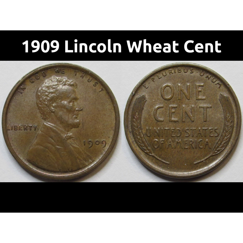 1909 Lincoln Wheat Cent - first year of issue high grade American wheat penny
