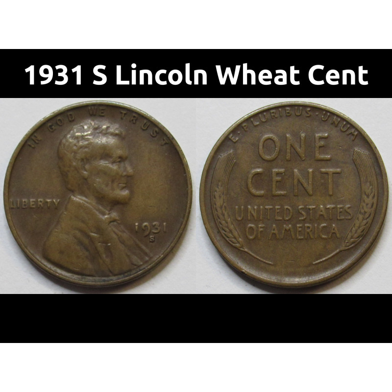 1931 S Lincoln Wheat Cent - key date San Francisco low mintage wheat penny