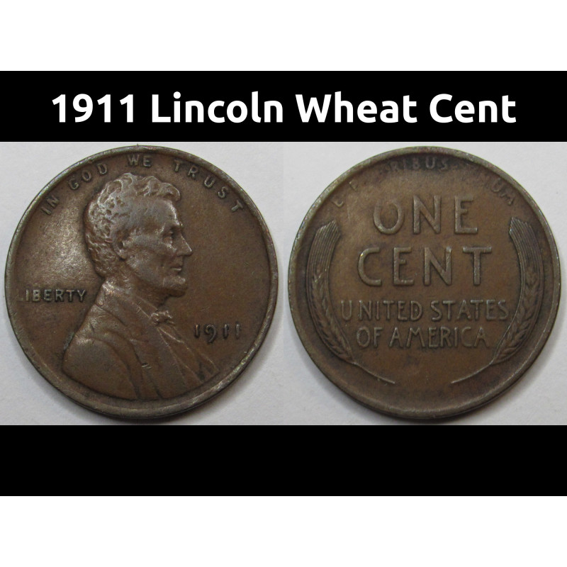 1911 Lincoln Wheat Cent - higher grade early date American wheat penny