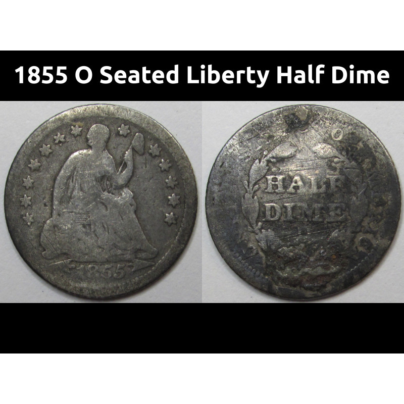1855 O Seated Liberty Half Dime - New Orleans minted American silver coin