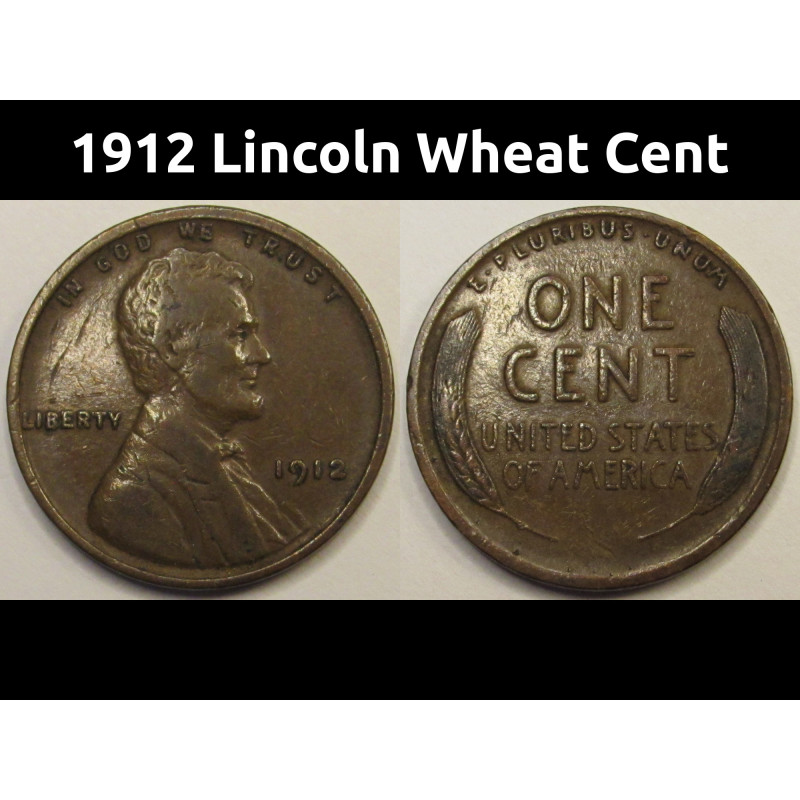 1912 Lincoln Wheat Cent - higher grade early date American antique wheat penny