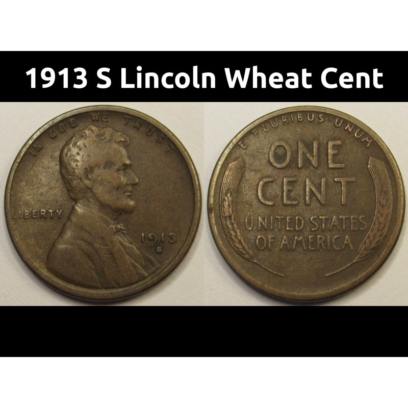 1913 S Lincoln Wheat Cent - better condition San Francisco mint low mintage coin