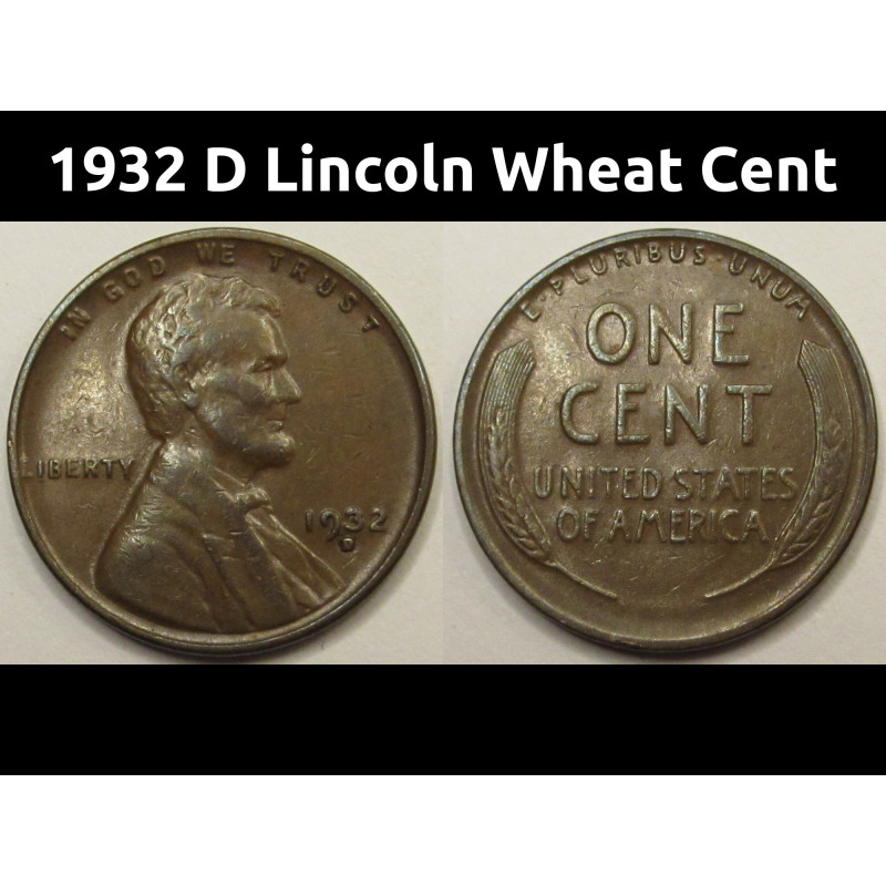 1932 D Lincoln Wheat Cent - higher grade Great Depression era Denver mintmark coin