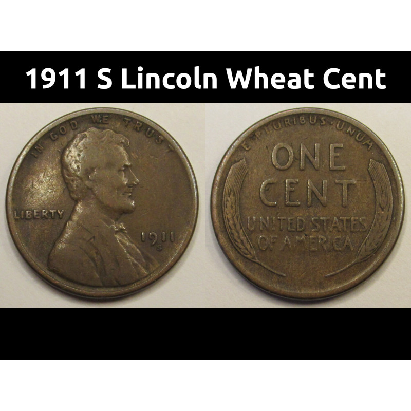 1911 S Lincoln Wheat Cent - low mintage semi-key date antique San Francisco mintmark penny