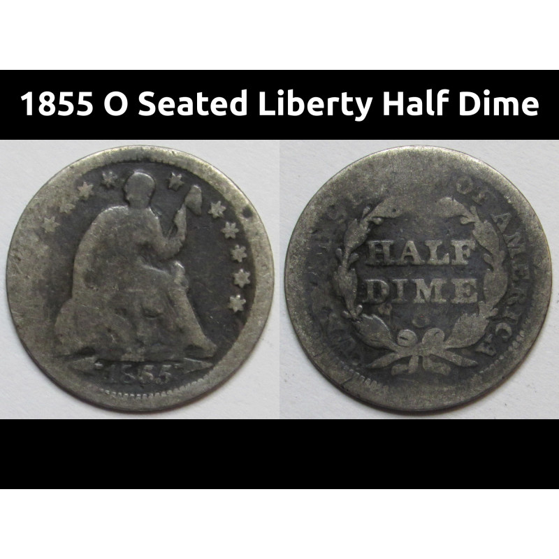 1855 O Seated Liberty Half Dime - antique New Orleans mint small silver coin