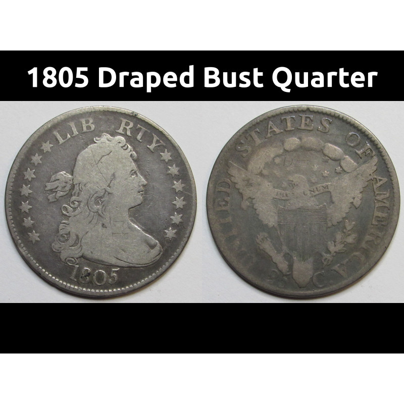 1805 Draped Bust Quarter - antique Early American silver coin