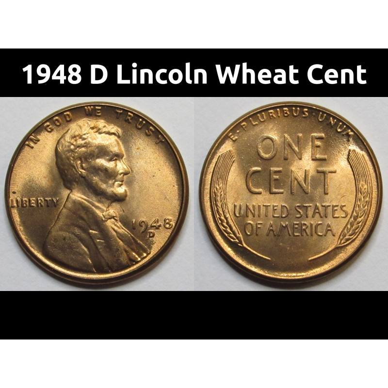 1948 D Lincoln Wheat Cent - uncirculated Denver mintmark antique penny