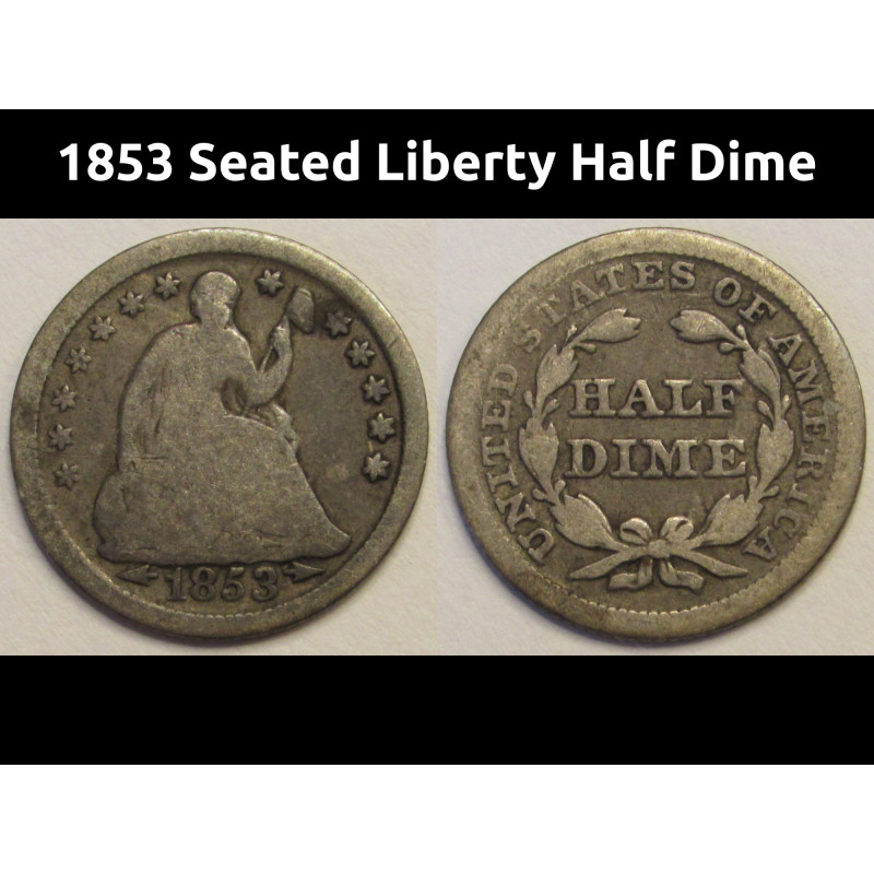 1853 Seated Liberty Half Dime - small silver pre Civil War era American coin