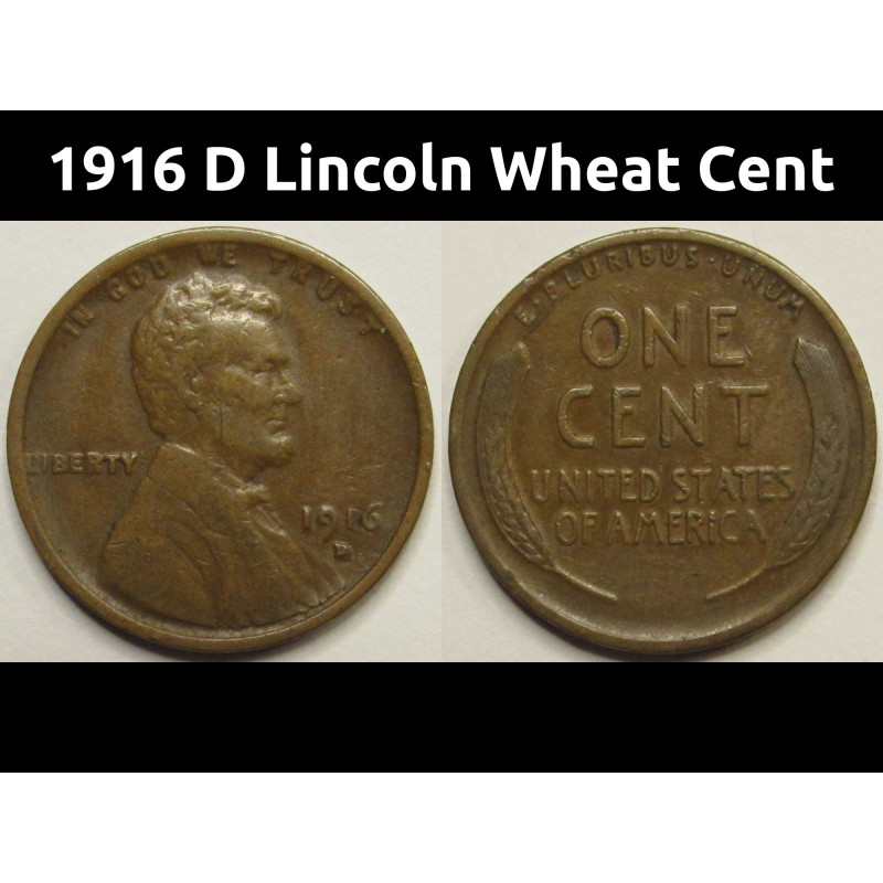 1916 D Lincoln Wheat Cent - higher grade Denver mintmark antique American penny