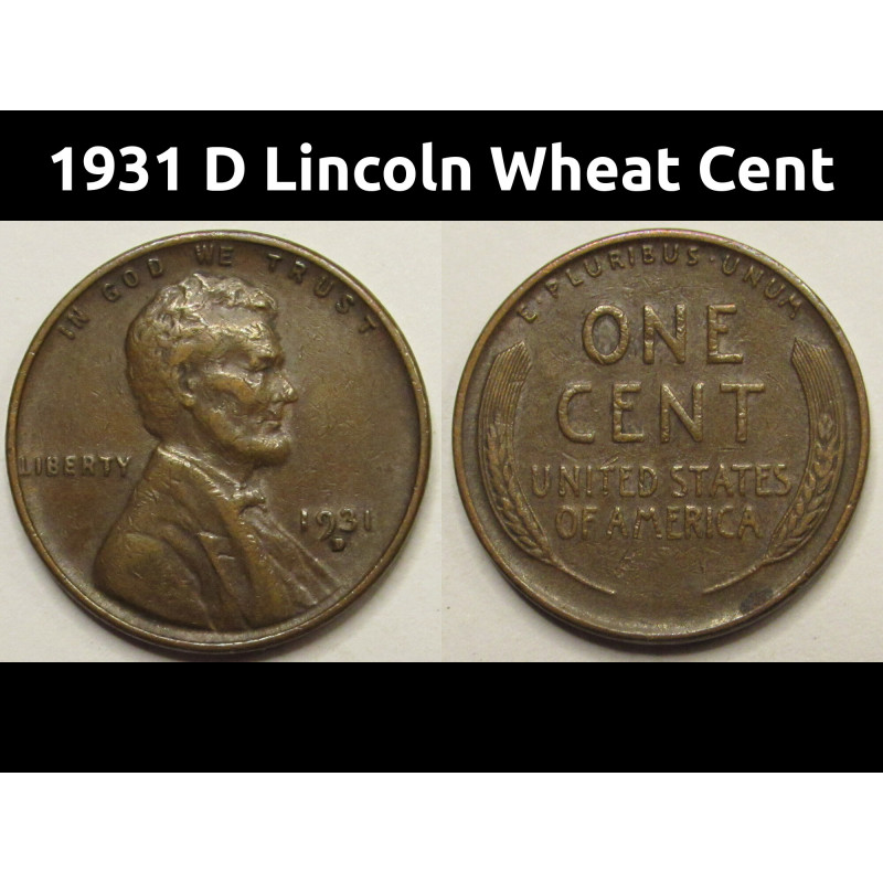 1931 D Lincoln Wheat Cent - higher grade antique American coin from Great Depression era