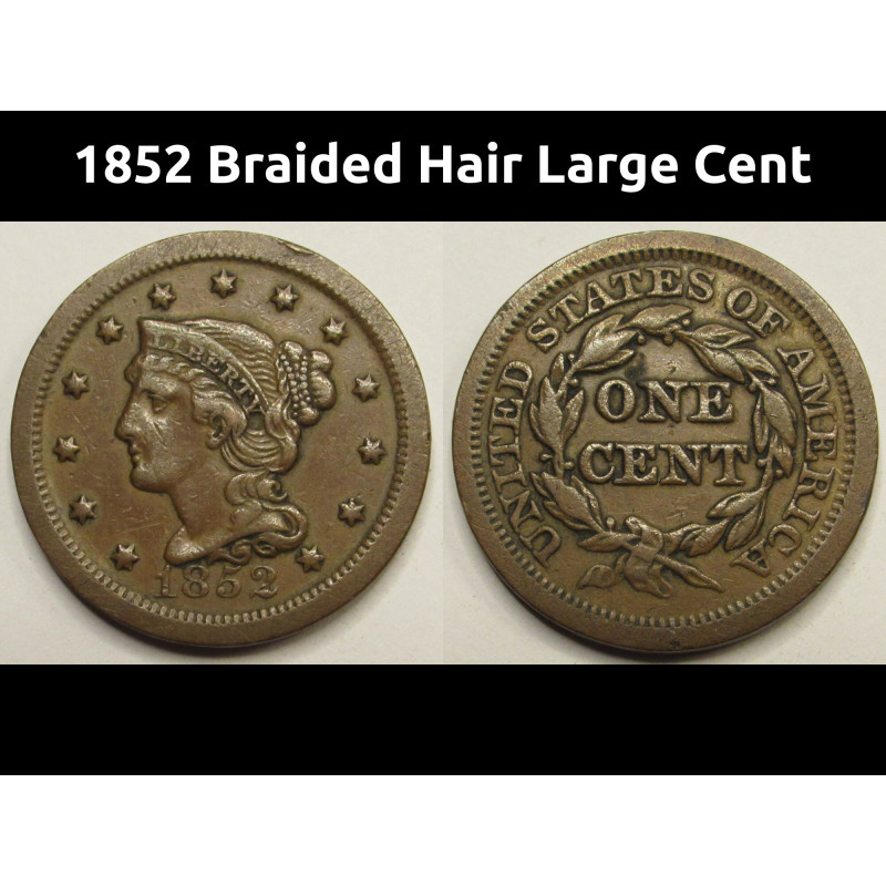 1852 Braided Hair Large Cent - antique higher grade American copper penny