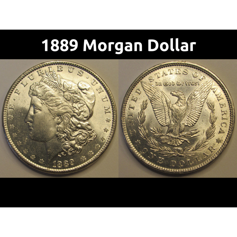 1889 Morgan Dollar - antique uncirculated Old West American silver dollar