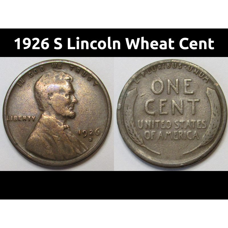 1926 S Lincoln Wheat Cent - lower mintage San Francisco mintmark American wheat penny