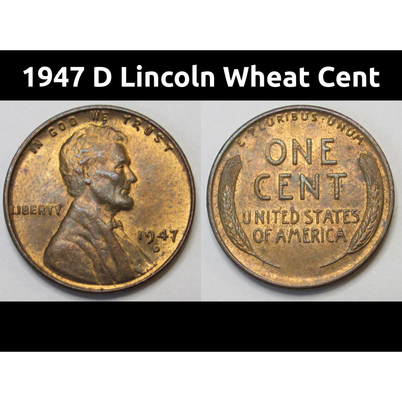 1947 D Lincoln Wheat Cent - old uncirculated vintage American penny