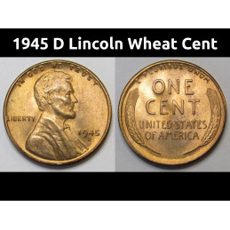 1945 D Lincoln Wheat Cent - old uncirculated Denver mintmark antique American coin