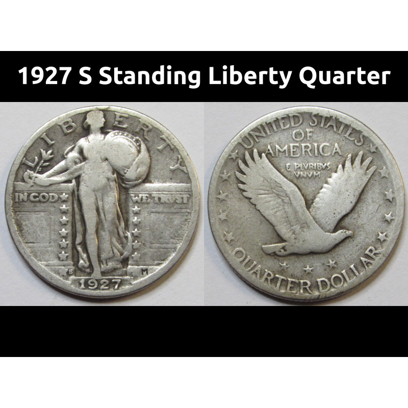 1927 S Standing Liberty Quarter - low mintage antique San Francisco mintmark quarter