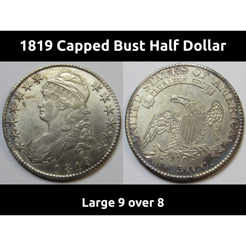 1819 Capped Bust Half Dollar - Large 9 over 8 - high grade early American silver half dollar