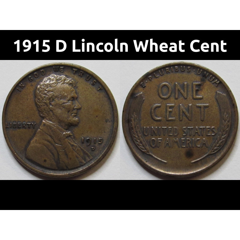 1915 D Lincoln Wheat Cent - higher grade Denver mintmark American wheat penny