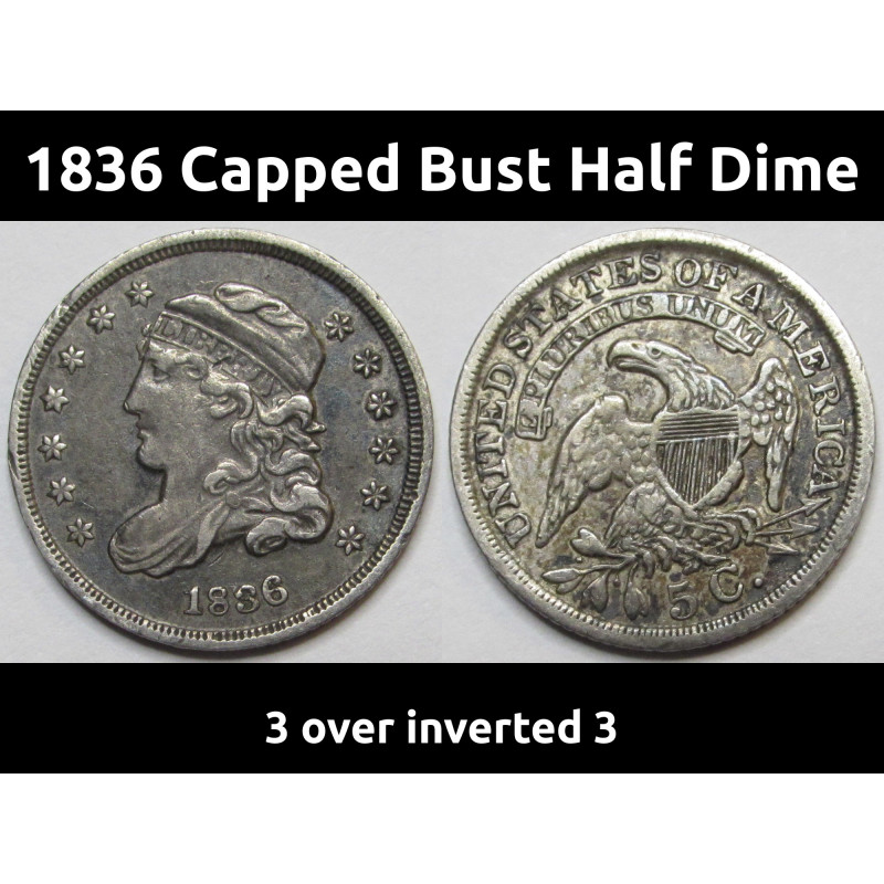 1836 Capped Bust Half Dime - 3 over inverted 3 - better variety half dime coin