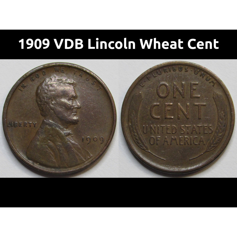 1909 VDB Lincoln Wheat Cent - historic first year of issue VDB wheat penny
