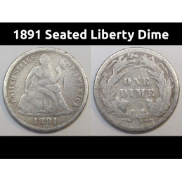 1891 Seated Liberty Dime - antique final year of issue American silver dime