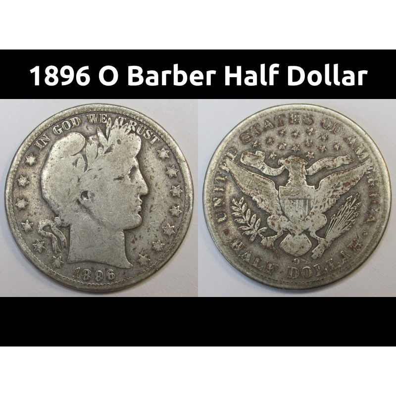 1896 O Barber Half Dollar - antique better date American silver half