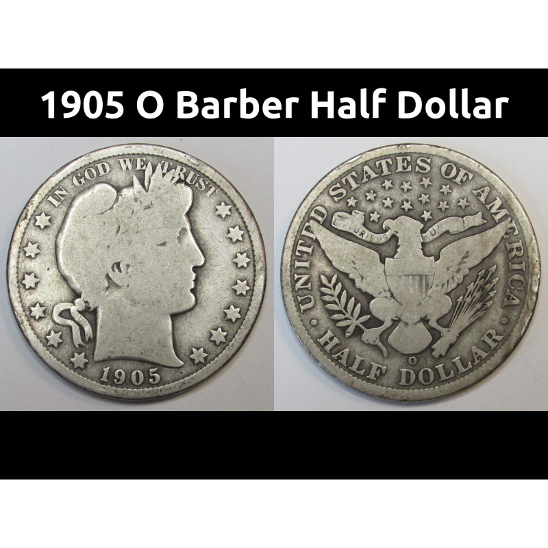 1905 O Barber Half Dollar - antique better date American silver half