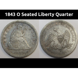 1843 O Seated Liberty Quarter - antique scarce date American silver quarter