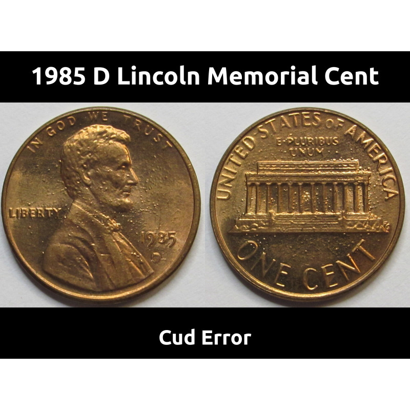 1985 D Lincoln Memorial Cent - error coin with filled D mintmark - cud error