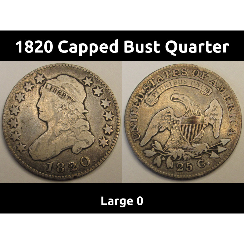 1820 Capped Bust Quarter - Large 0 - early American silver quarter