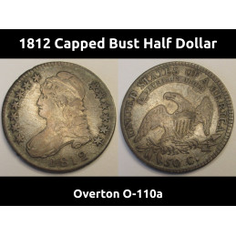 1812 Capped Bust Half Dollar - Overton O-110a - historical early American silver half