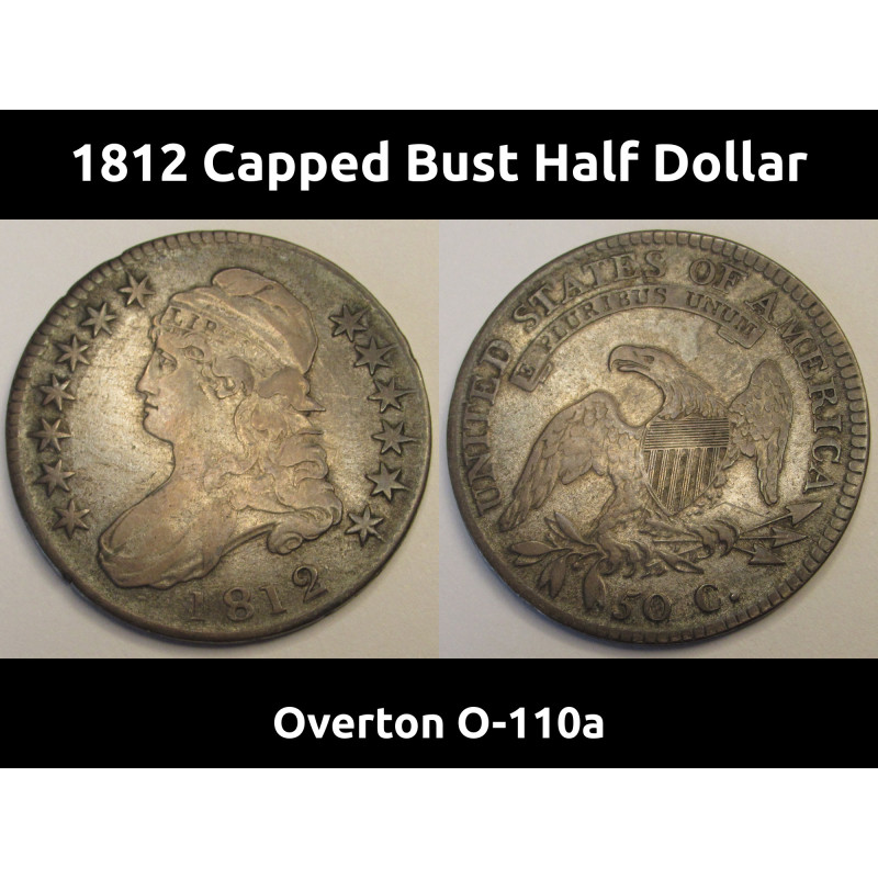 1812 Capped Bust Half Dollar - Overton O-110a - historical early American silver half