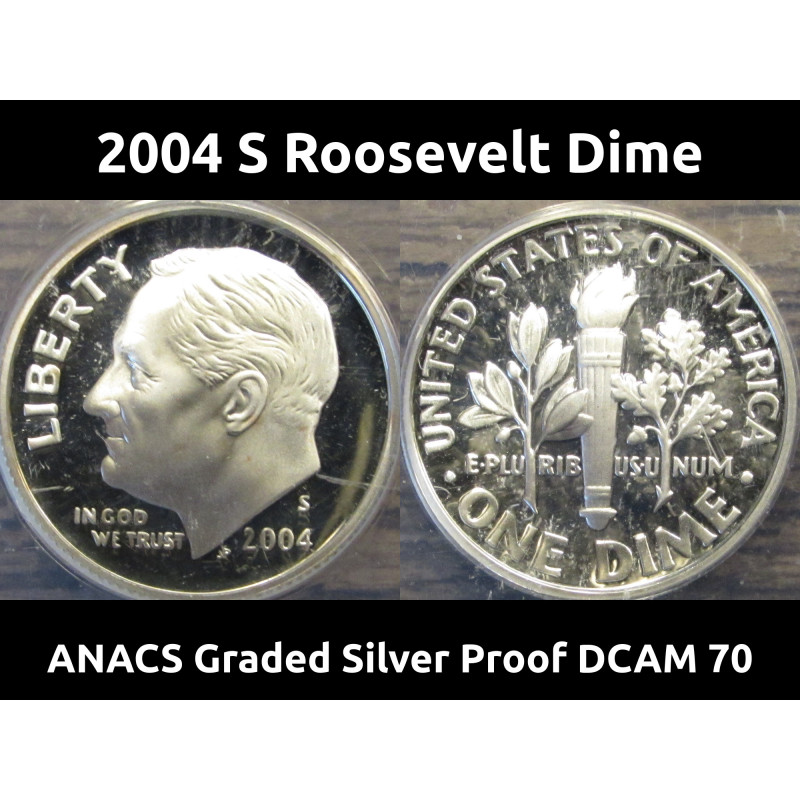 2004 S Roosevelt Dime - Silver Proof - ANACS graded DCAM 70 - vintage American dime