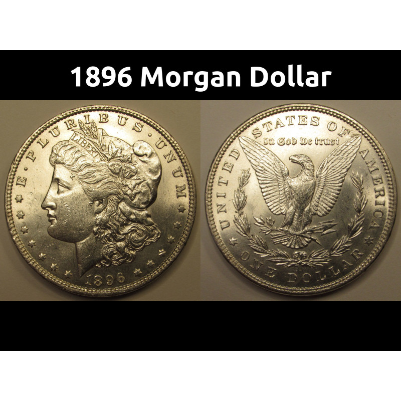 1896 Morgan Dollar - uncirculated American Wild West era silver dollar