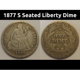 1877 S Seated Liberty Dime - antique San Francisco mintmark silver coin