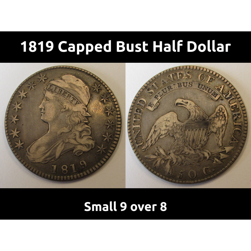 1819 Capped Bust Half Dollar - Small 9 over 8 - Early American antique fifty cent coin