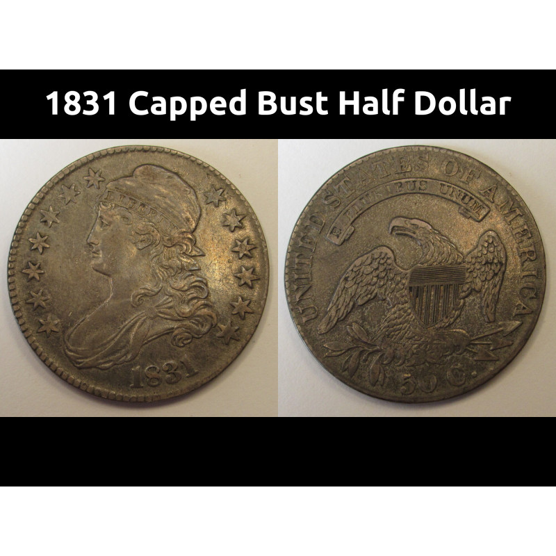 1831 Capped Bust Half Dollar - better condition antique silver American coin