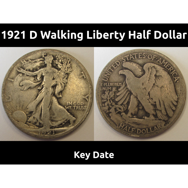 1921 D Walking Liberty Half Dollar - key date low mintage American coin