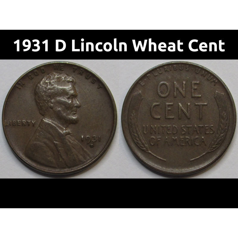 1931 D Lincoln Wheat Cent - higher grade Denver mintmark American wheat penny