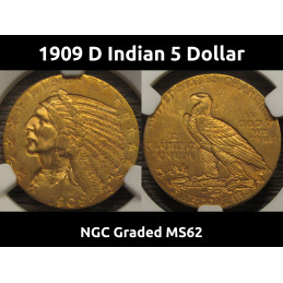 1909 D Indian 5 Dollar - NGC Graded MS 62 - beautiful uncirculated antique gold coin