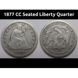 1877 CC Seated Liberty Quarter - historic Carson City mintmark antique American quarter