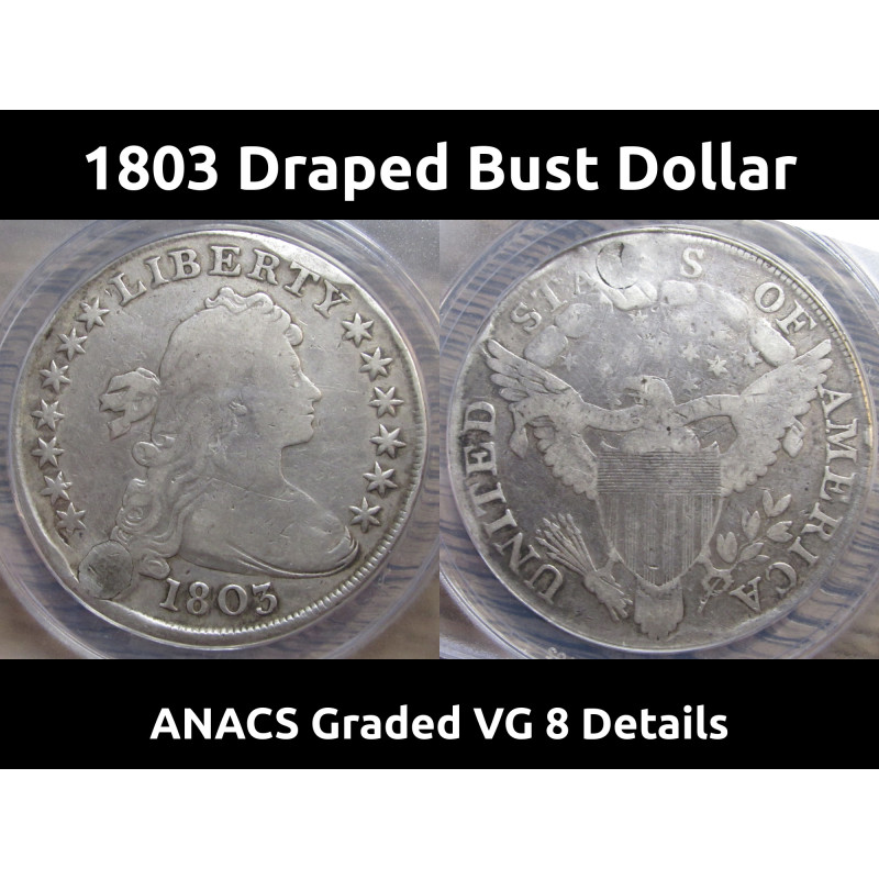 1803 Draped Bust Dollar - Large 3 - ANACS Graded VG Details - historic early silver dollar coin