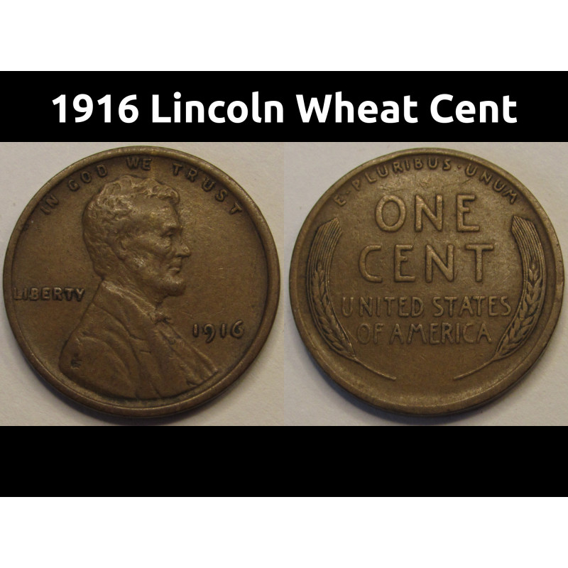 1916 Lincoln Wheat Cent - higher grade early date American wheat penny