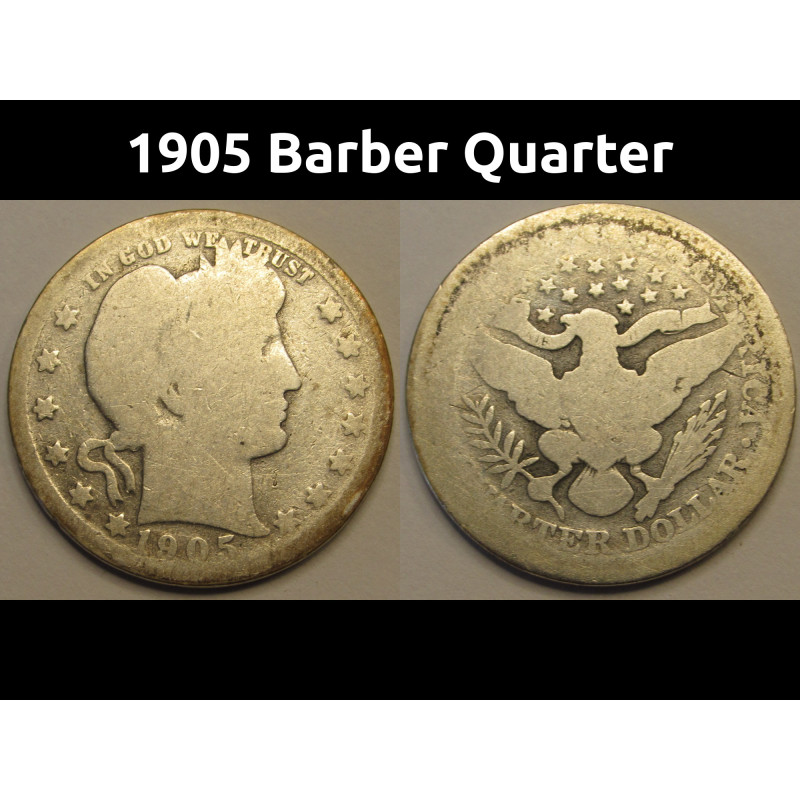 1905 Barber Quarter - antique silver American quarter coin