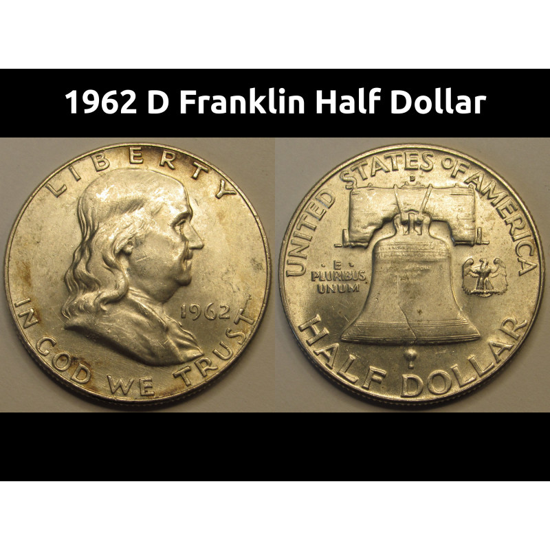 1962 D Franklin Half Dollar - vintage uncirculated American silver half dollar