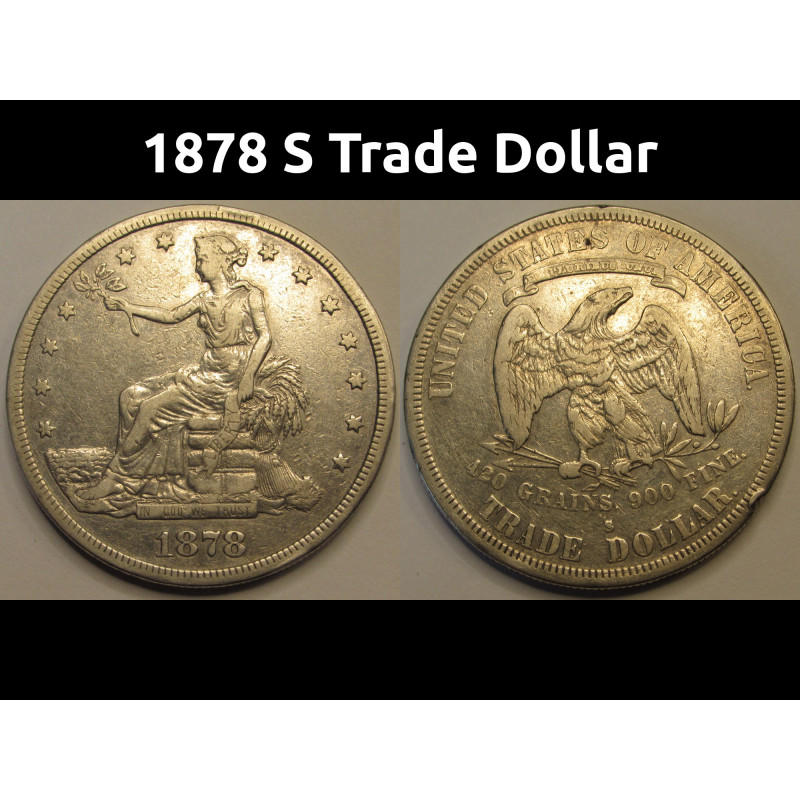 1878 S Trade Dollar - historic San Francisco mint silver dollar