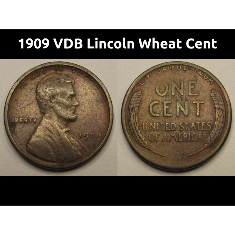 1909 VDB Lincoln Wheat Cent - historic first year of issue VDB penny