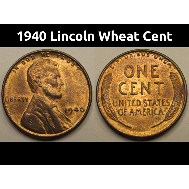 1940 Lincoln Wheat Cent - uncirculated vintage American wheat penny