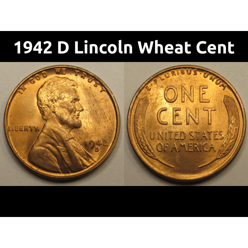 1942 D Lincoln Wheat Cent - uncirculated WW2 era American wheat penny